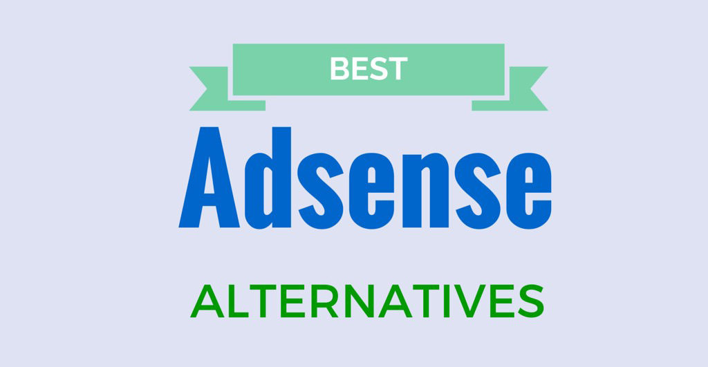 Best Google Adsense Alternatives for Bloggers in 2018