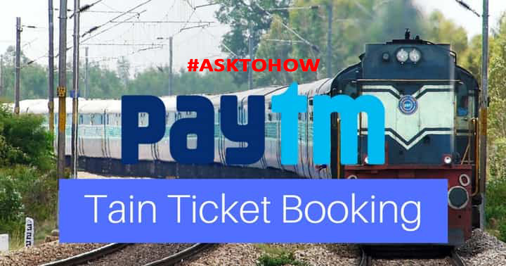 Paytm Tain Ticket Booking