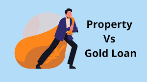 Loan against property VS Gold loan